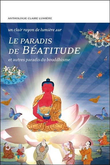 Le paradis de béatitude : et autres paradis du bouddhisme : anthologie book