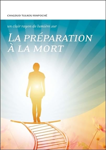 La préparation à la mort: Conseils spirituels, conseils pratiques Religion & Esotericism