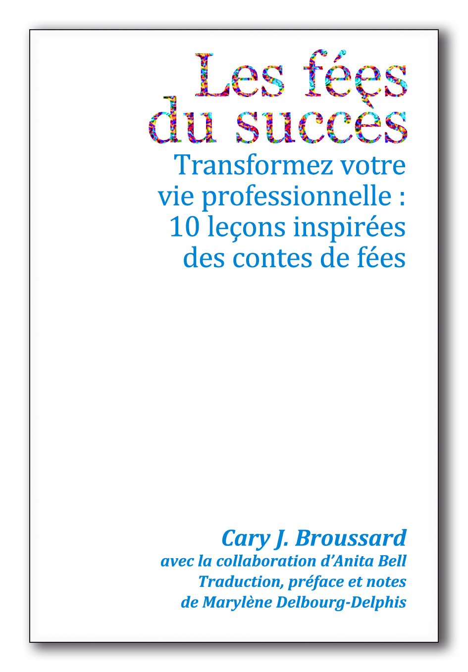 Les fées du succès: Transformez votre vie professionnelle : 10 leçons inspirées des contes de fées book