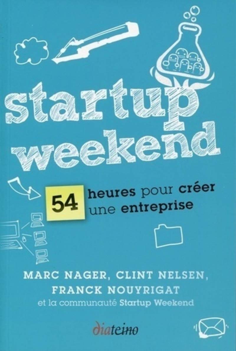Startup weekend: 54 heures pour créer une entreprise Business, Finance & Career