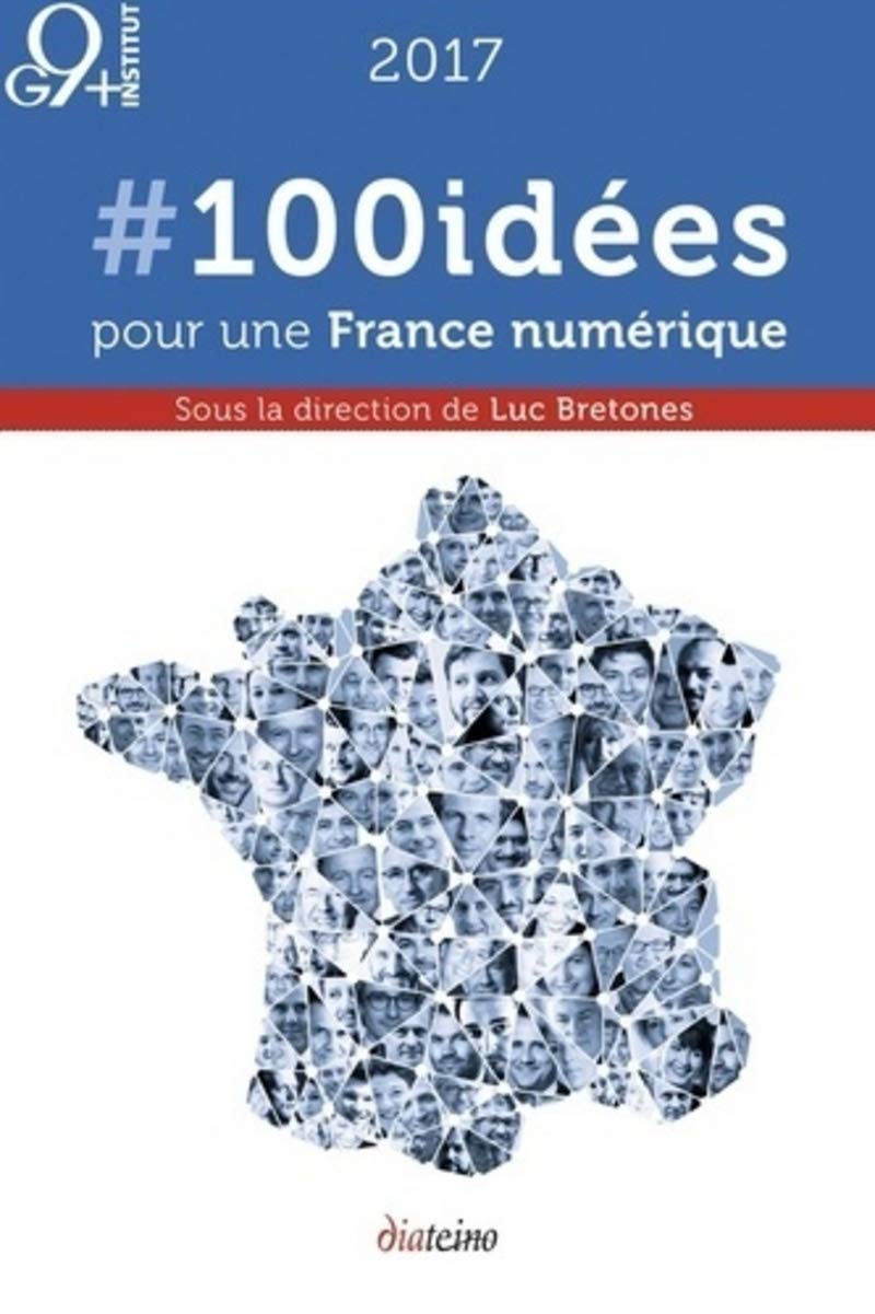 100 idées pour une France numérique - 2017 book