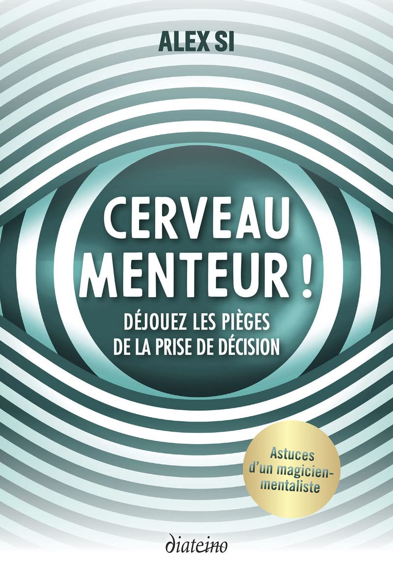 Cerveau menteur ! - Déjouez les pièges de la prise de décision Business, Finance & Career