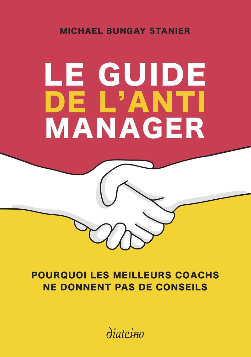 Le guide de l'anti-manager - Pourquoi les meilleures coachs ne donnent pas de conseils book