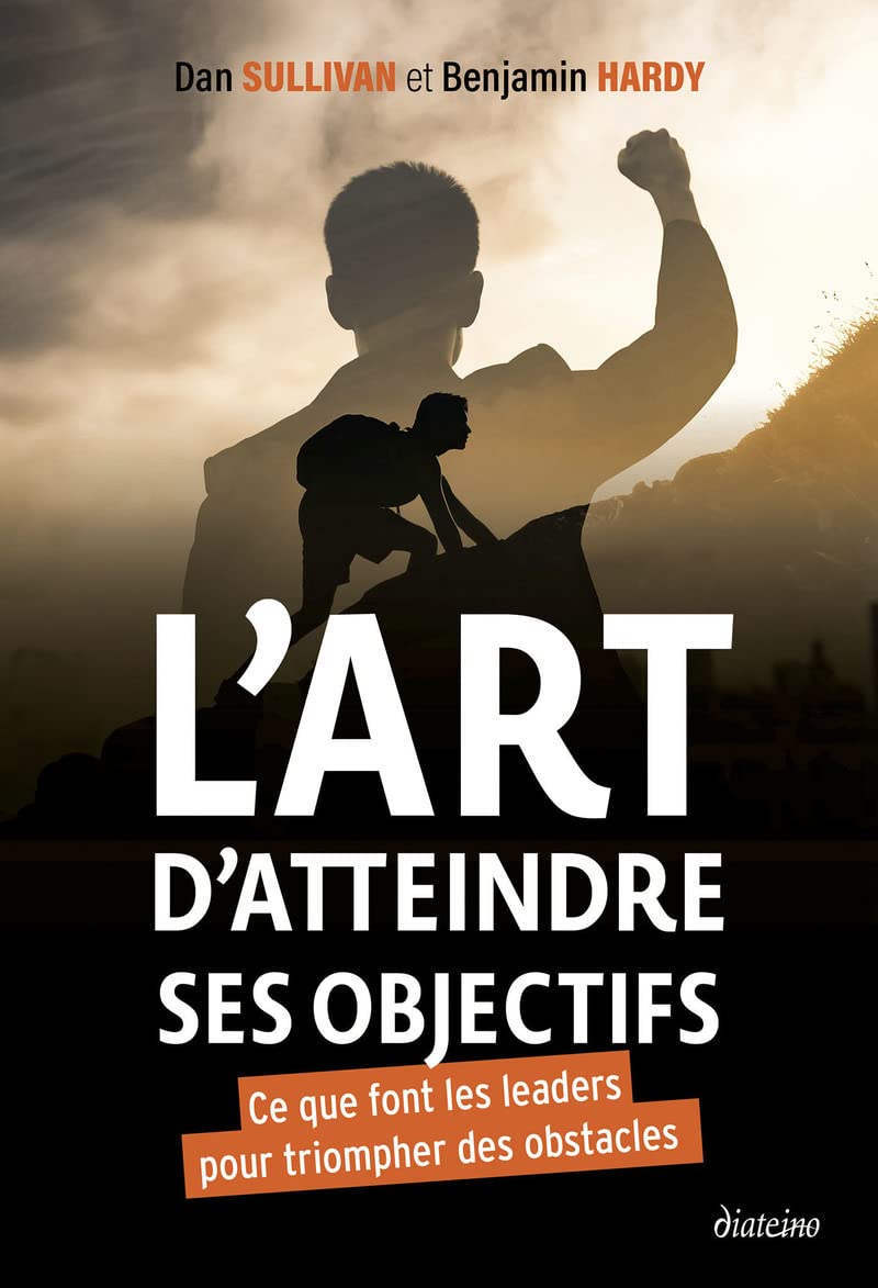 L'art d'atteindre ses objectifs: Ce que font les leaders pour triompher des obstacles Business, Finance & Career