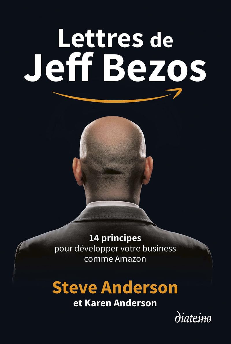 Lettres de Jeff Bezos: 14 principes pour développer votre business comme Amazon Business, Finance & Career