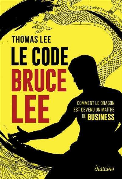 Product Image: Le code Bruce Lee : comment le dragon est devenu un maître du business
