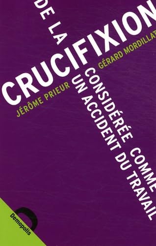 De la crucifixion considérée comme... un accident de travail Books