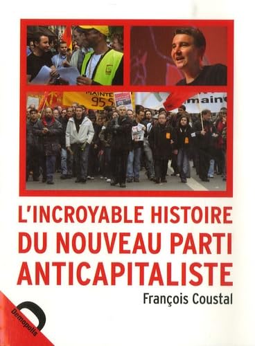 L’incroyable histoire du Nouveau Parti Anticapitaliste book
