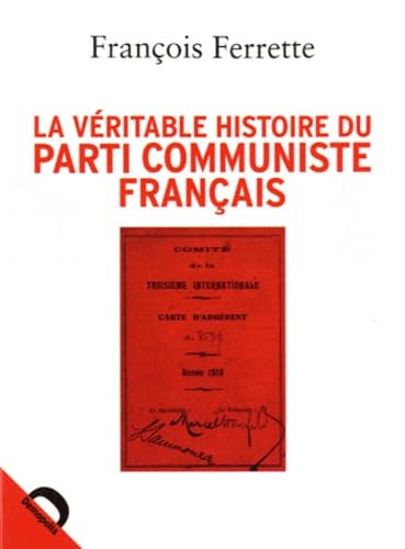 La véritable histoire du Parti communiste français book