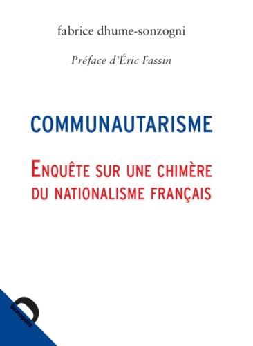 Communautarisme: Enquête sur une chimère du nationalisme français book