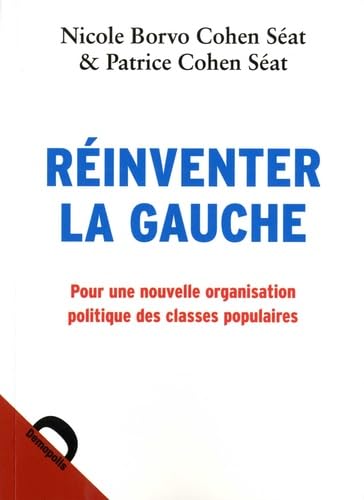 Réinventer la gauche: Pour une nouvelle forme d'organisation politique des classes populaires book