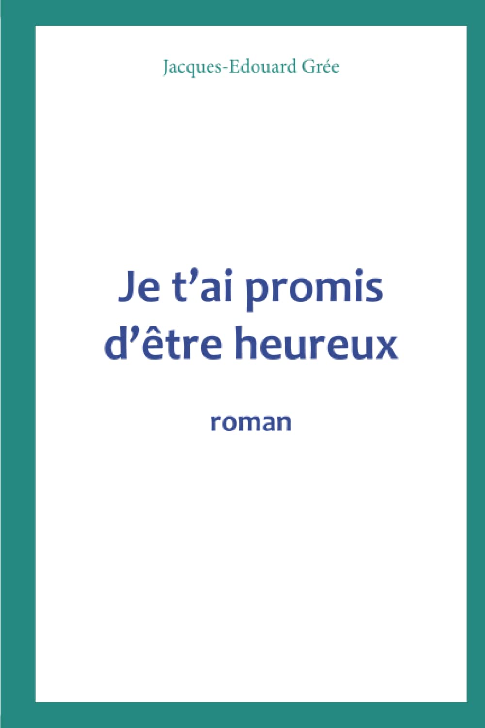 Je t’ai promis d’être heureux book