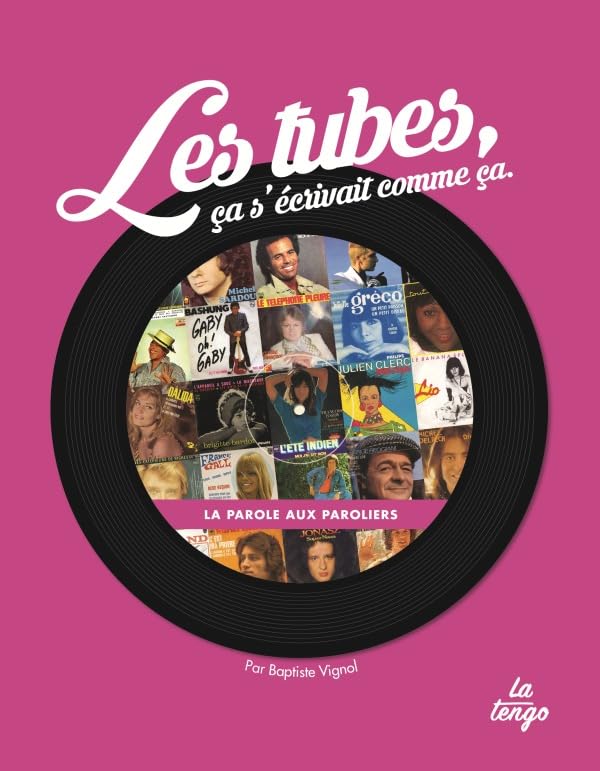 Tubes, ca s'ecrivait comme ca (Les): La parole aux paroliers Arts & Music