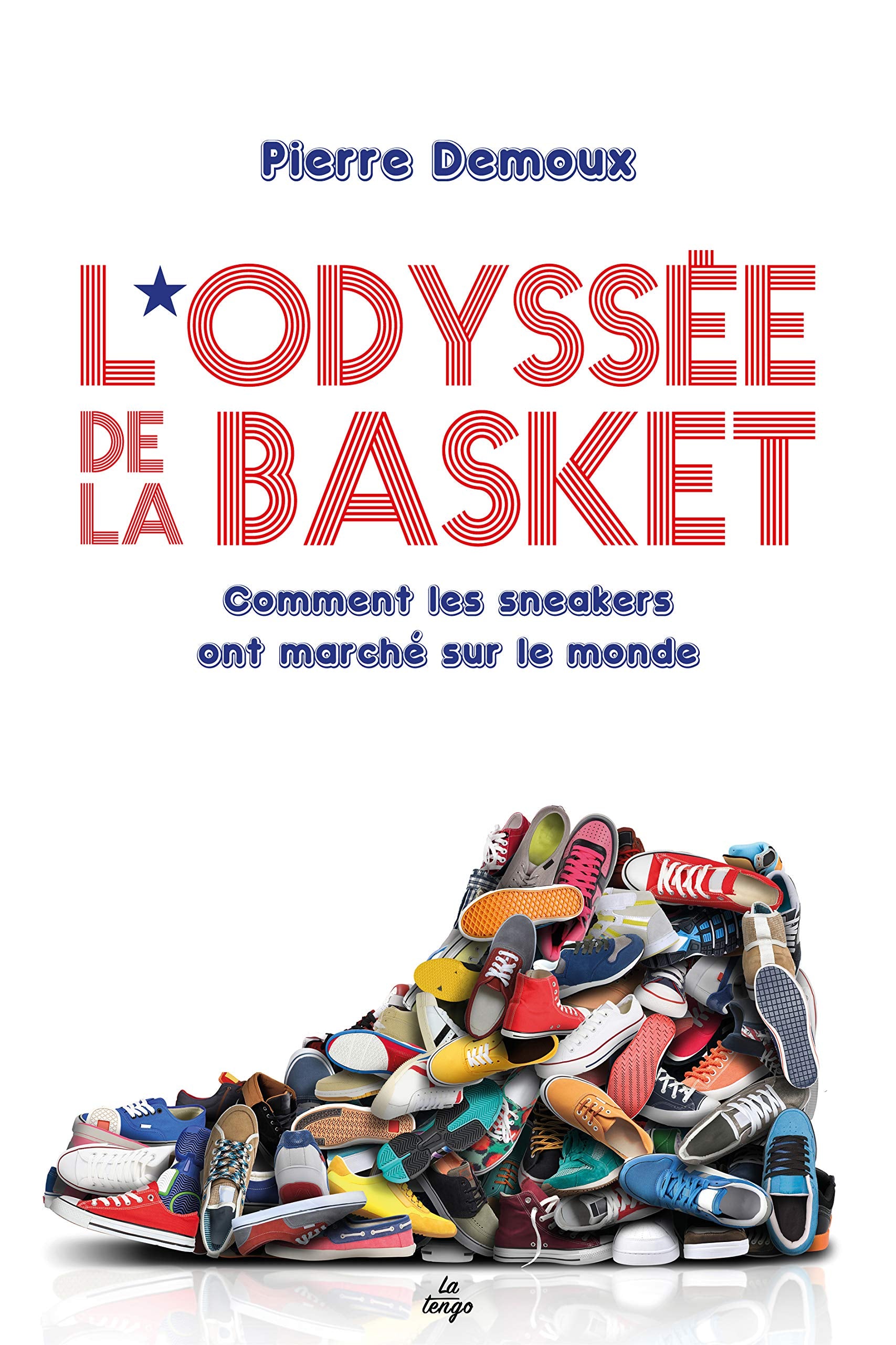 L'odyssee de la basket: Comment les sneakers ont marché sur le monde Business, Finance & Career