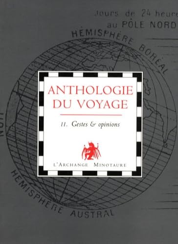 Anthologie du voyage : Tome 2, Gestes et opinions book
