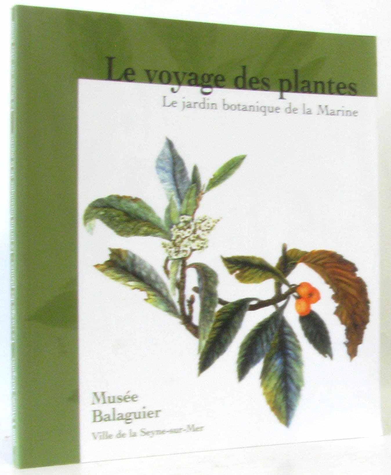Le voyage des plantes: Le jardin botanique de la Marine, 1766-1890 Books