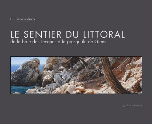 Le sentier du littoral: De la baie des Lecques à la presqu'île de Giens Books