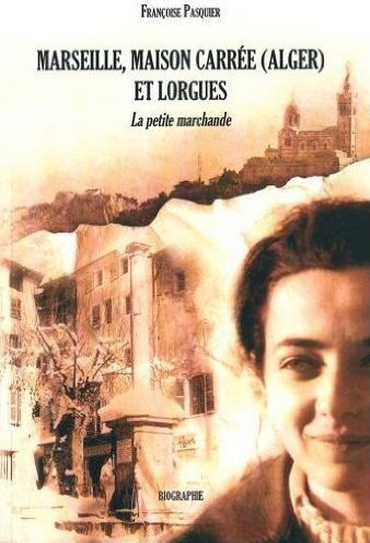 MARSEILLE, MAISON CARRÉE (ALGER) ET LORGUES - La petite marchande book