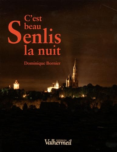 C'est beau Senlis la nuit Books