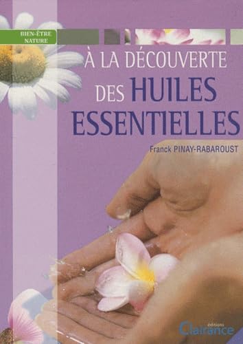 A la découverte des huiles essentielles book