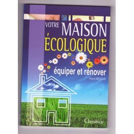 Votre Maison Écologique Équiper Et Rénover book