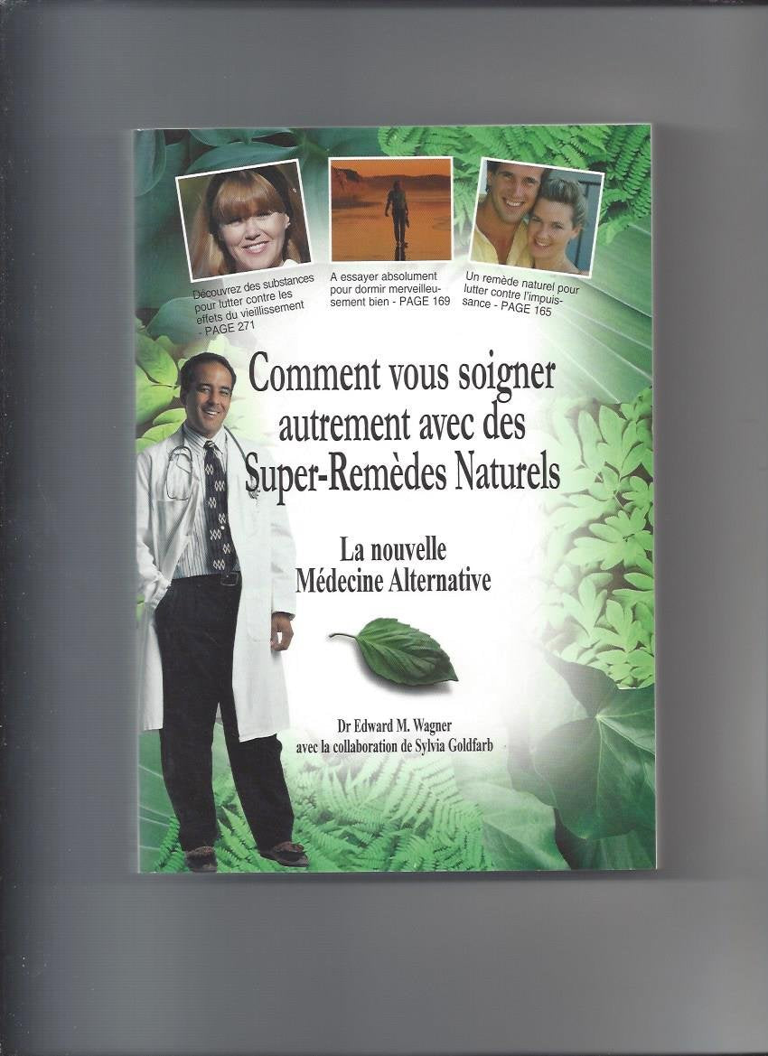 Comment vous soigner autrement avec des super remedes naturels book