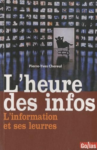 L'heure des infos : L'information et ses leurres book