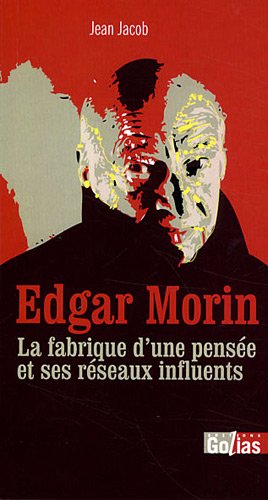 Edgar Morin : la fabrique d'une pensée et ses réseaux influents book