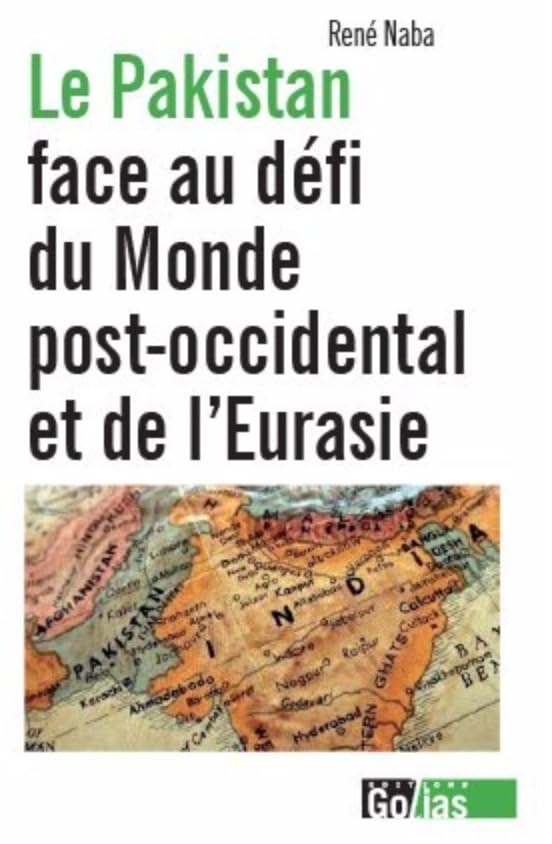 Pakistan Face au Defi du Monde Post-Occidental et de l'Eurasie (le) book