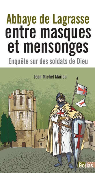 Abbaye de Lagrasse : entre masques et mensonges : enquête sur des soldats de Dieu Philosophy