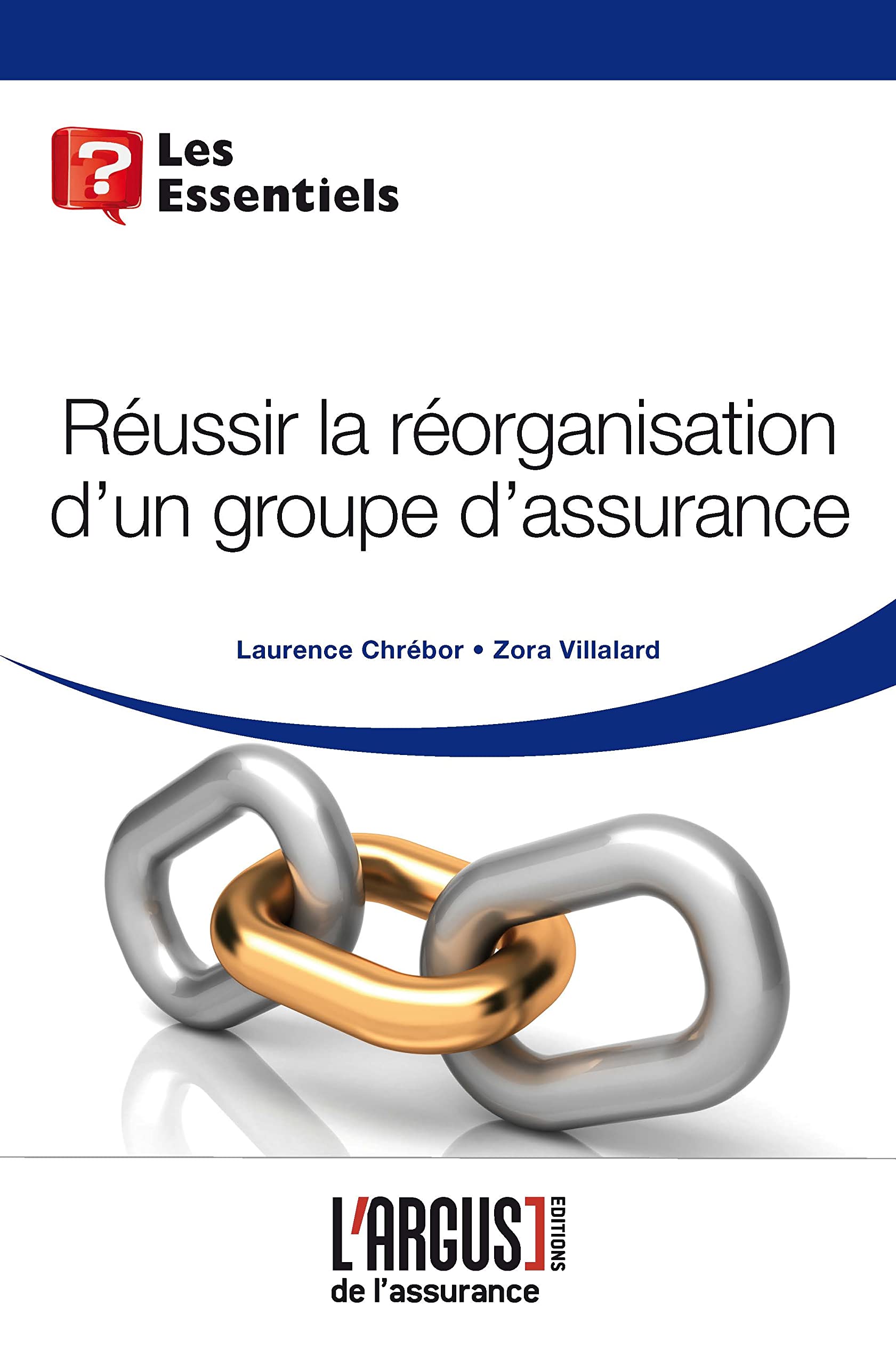 Réussir la réorganisation d'un groupe d'assurance Books