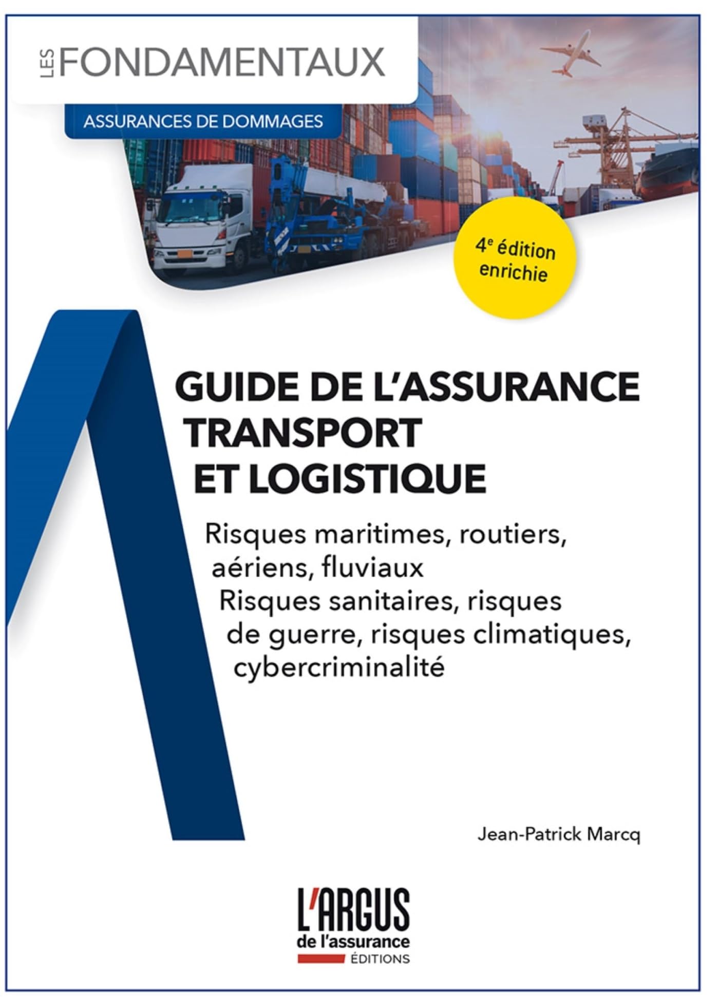 Guide de l'assurance transport et logistique: Risques maritimes, routiers, aériens, fluviaux, sanitaires, de guerre, climatiques, cybercriminalité Law