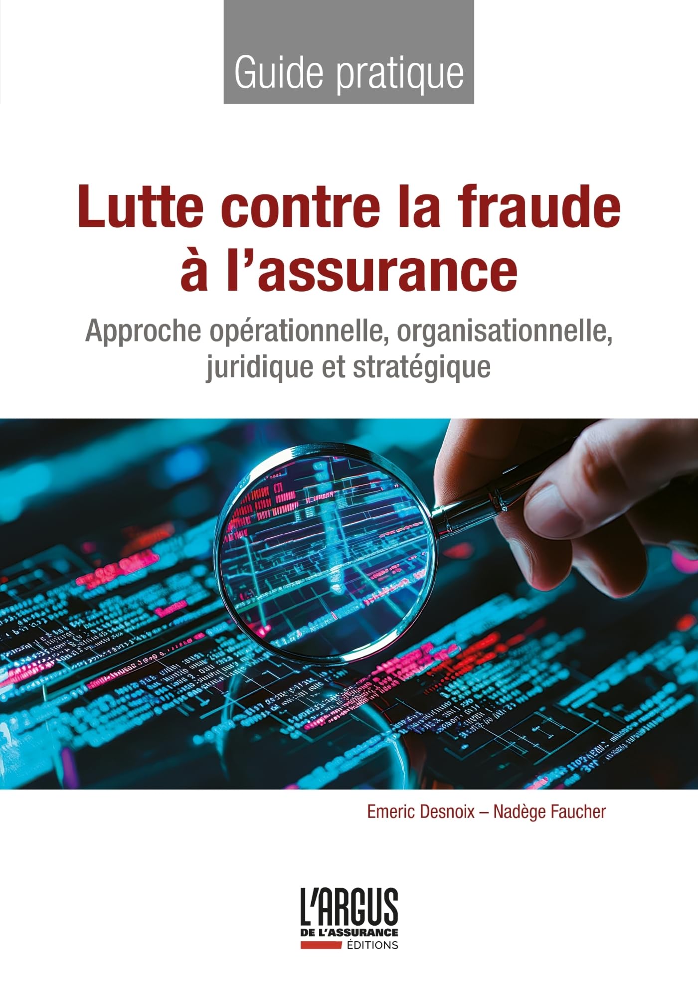 Lutte contre la fraude à l'assurance: Approche opérationnelle, organisationnelle, juridique et stratégique book