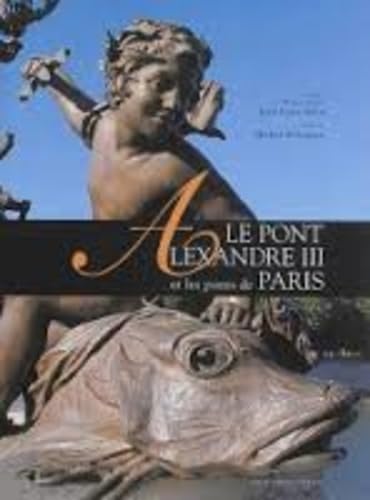 LE PONT ALEXANDE III ET LES PONTS DE PARIS Contemporary literature