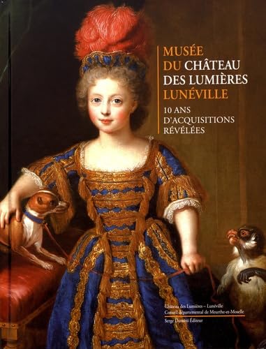 Musée du château des Lumières Lunéville: 10 ans d'acquisitions révélées book