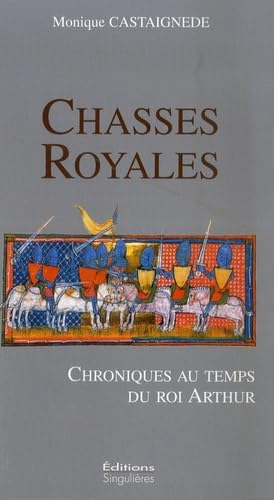 Chasses royales: Chroniques au temps du roi Arthur book