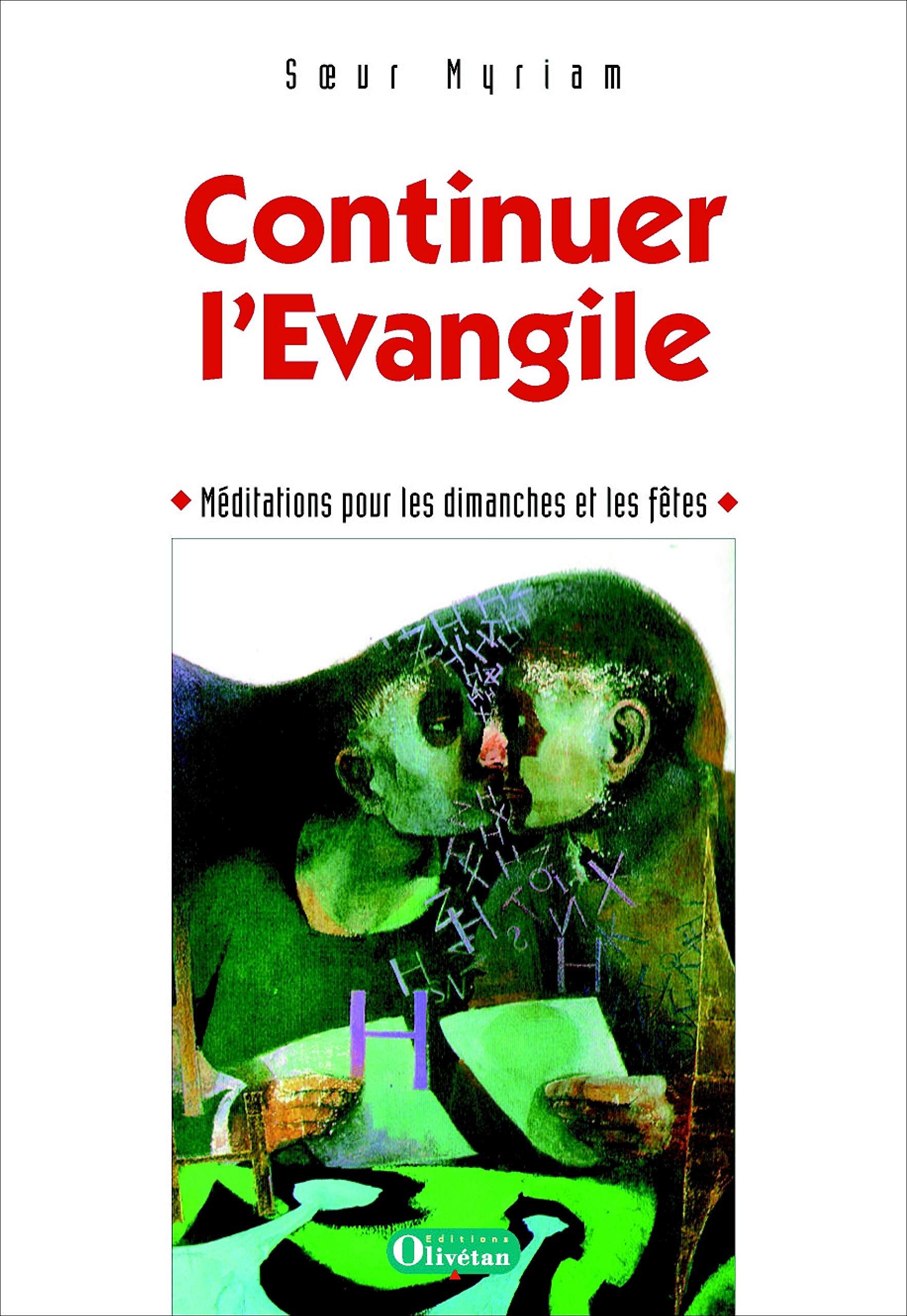 Continuer l’Évangile. Méditations pour les dimanches et les fêtes: Méditations pour dimanches et fêtes Religion & Esotericism