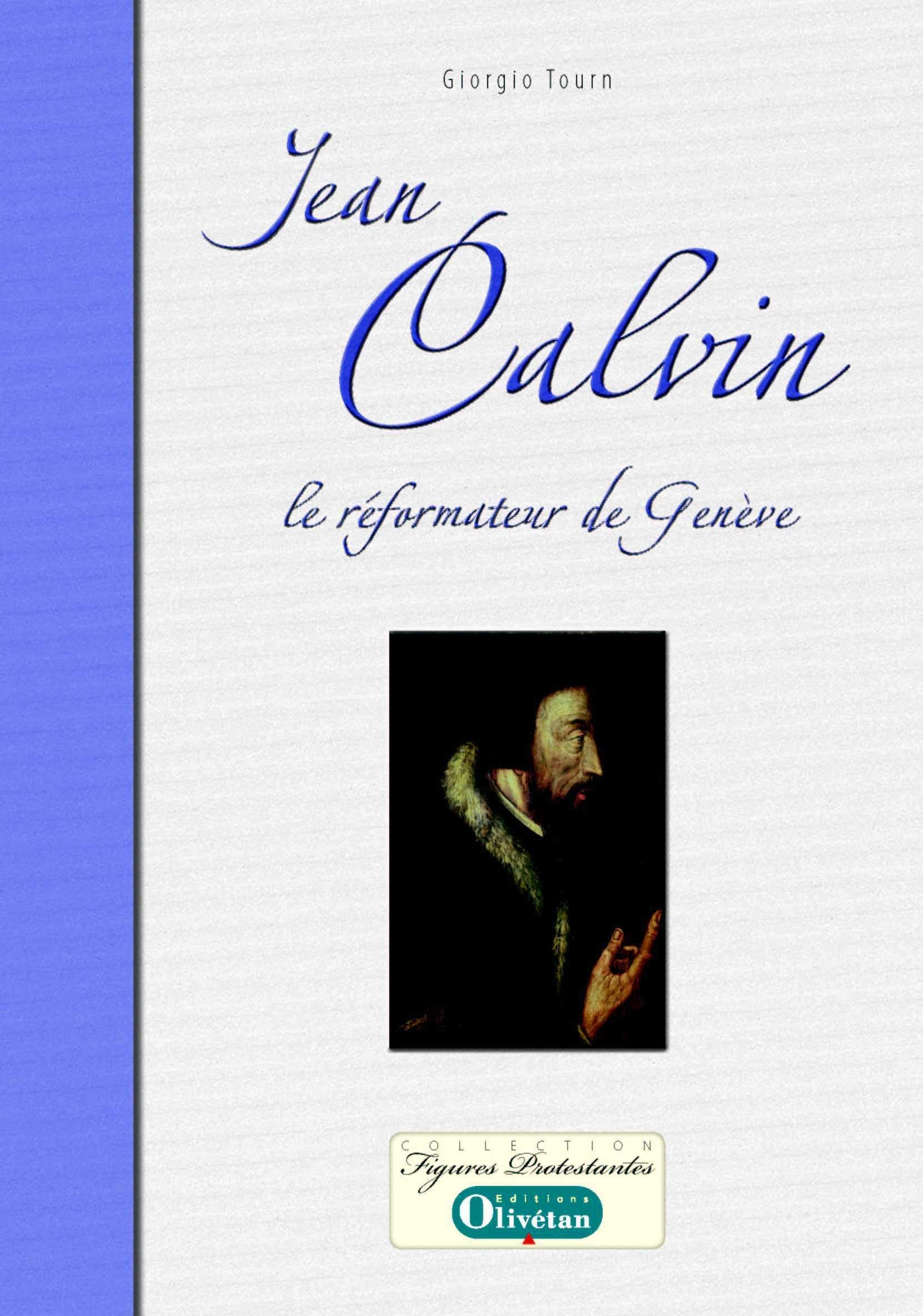 Jean Calvin, le réformateur de Genève Religion & Esotericism