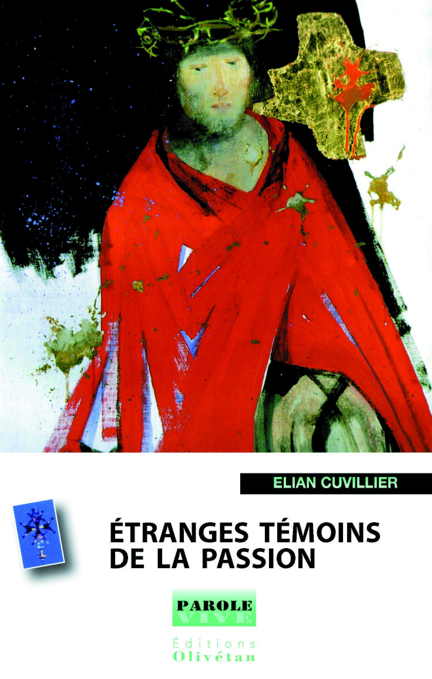Etranges témoins de la Passion: Jésus, mort "pour nous" Peut-on encore parler de sacrifice ? book