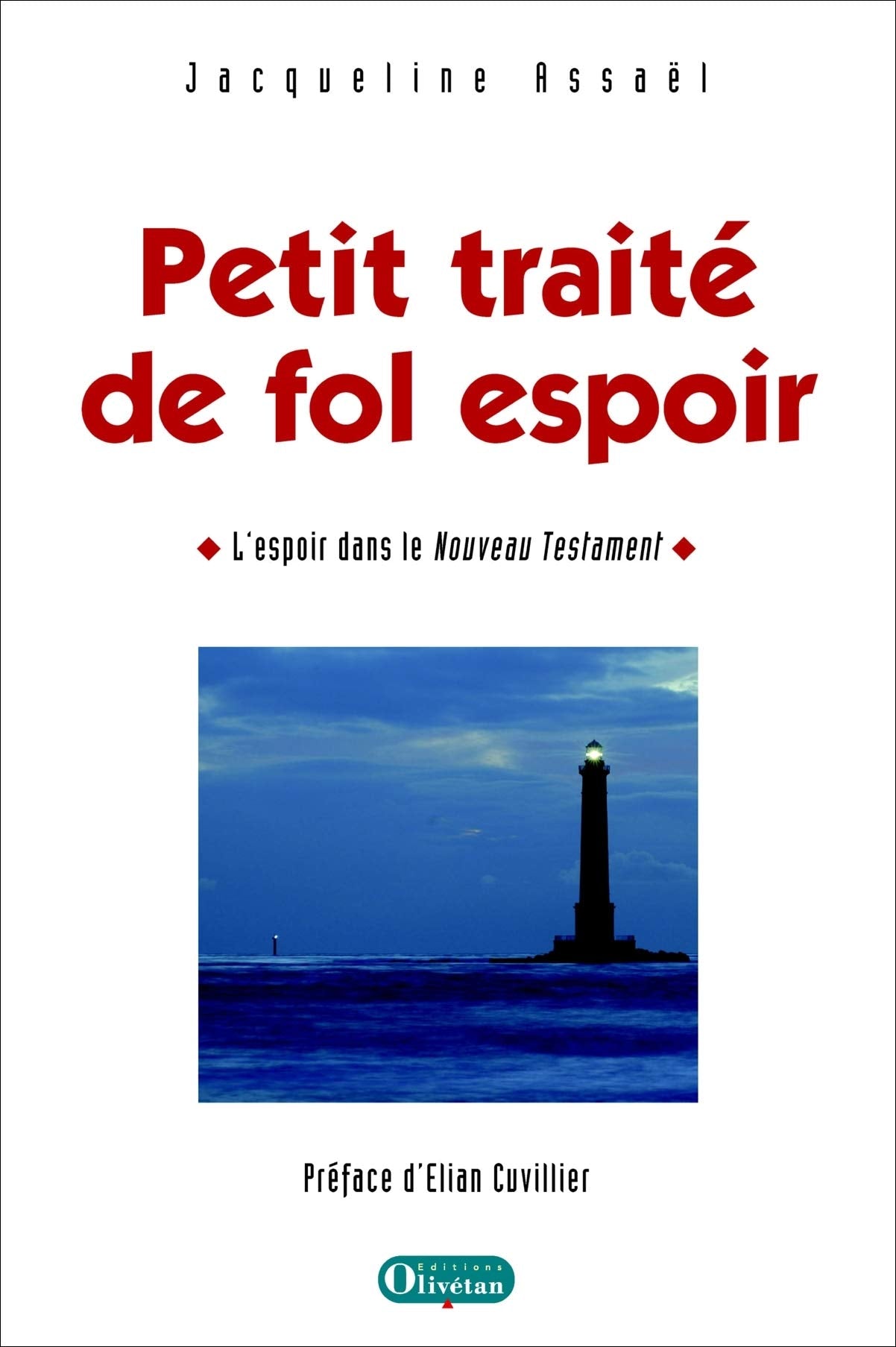 Petit traité de fol espoir: L'espoir dans le Nouveau Testament book