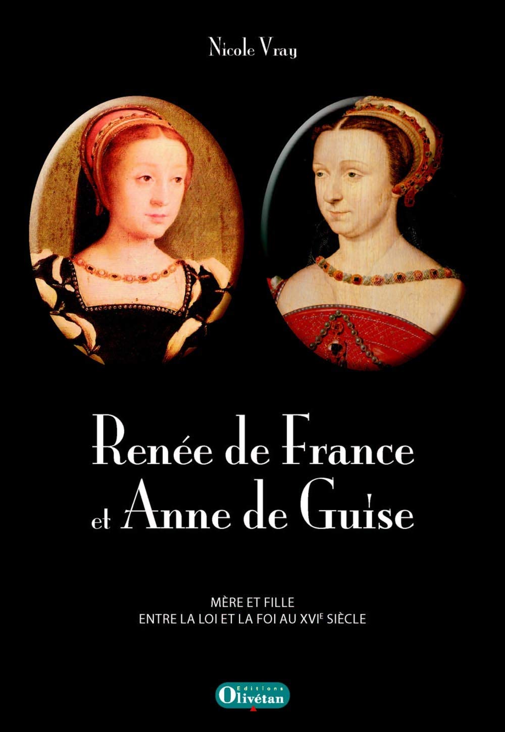 Renée de France et Anne de Guise. Mère et fille entre la loi et la foi au XVIe siècle Philosophy