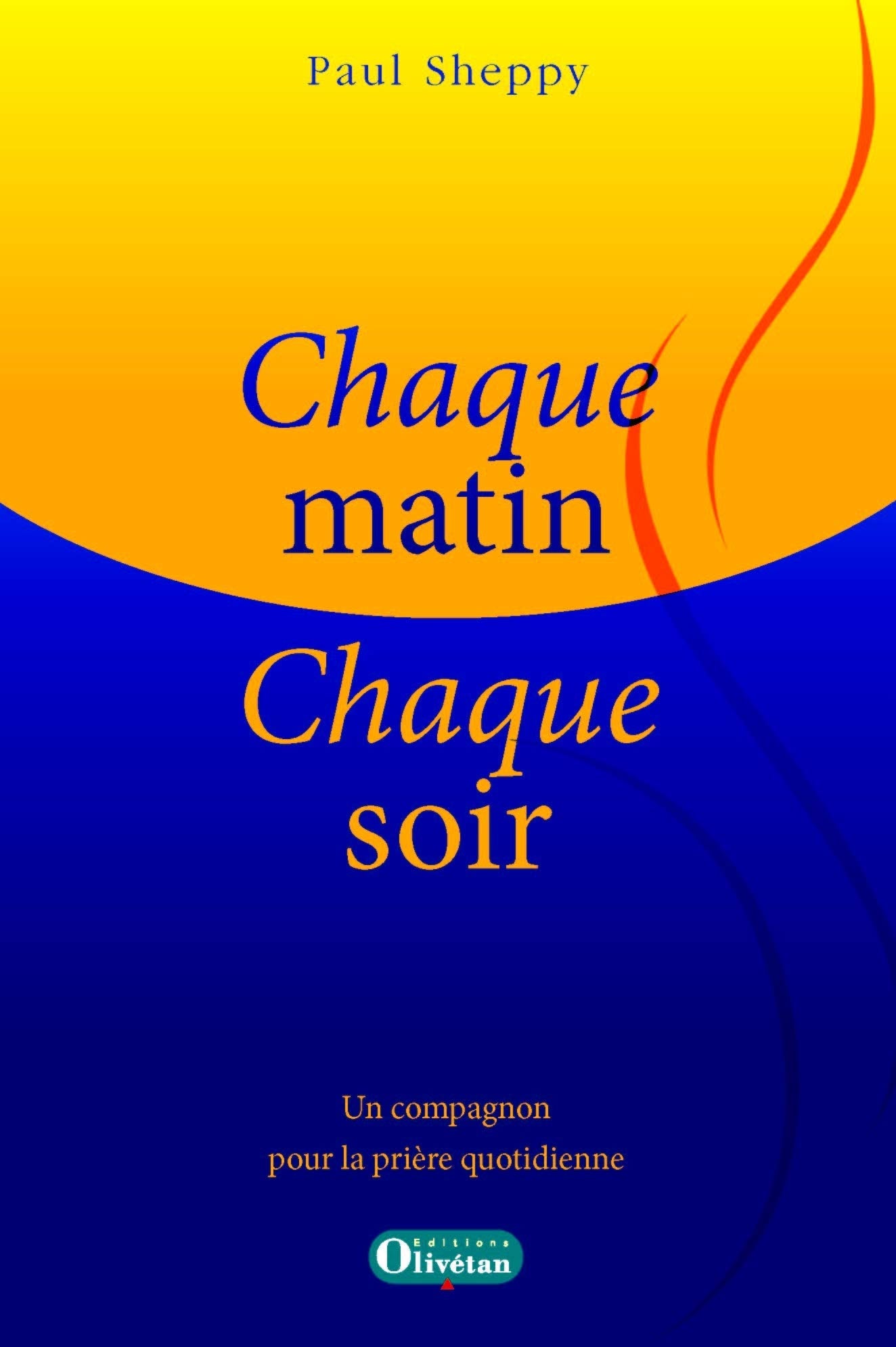Chaque matin, chaque soir: Un compagnon pour la prière au quotidien book