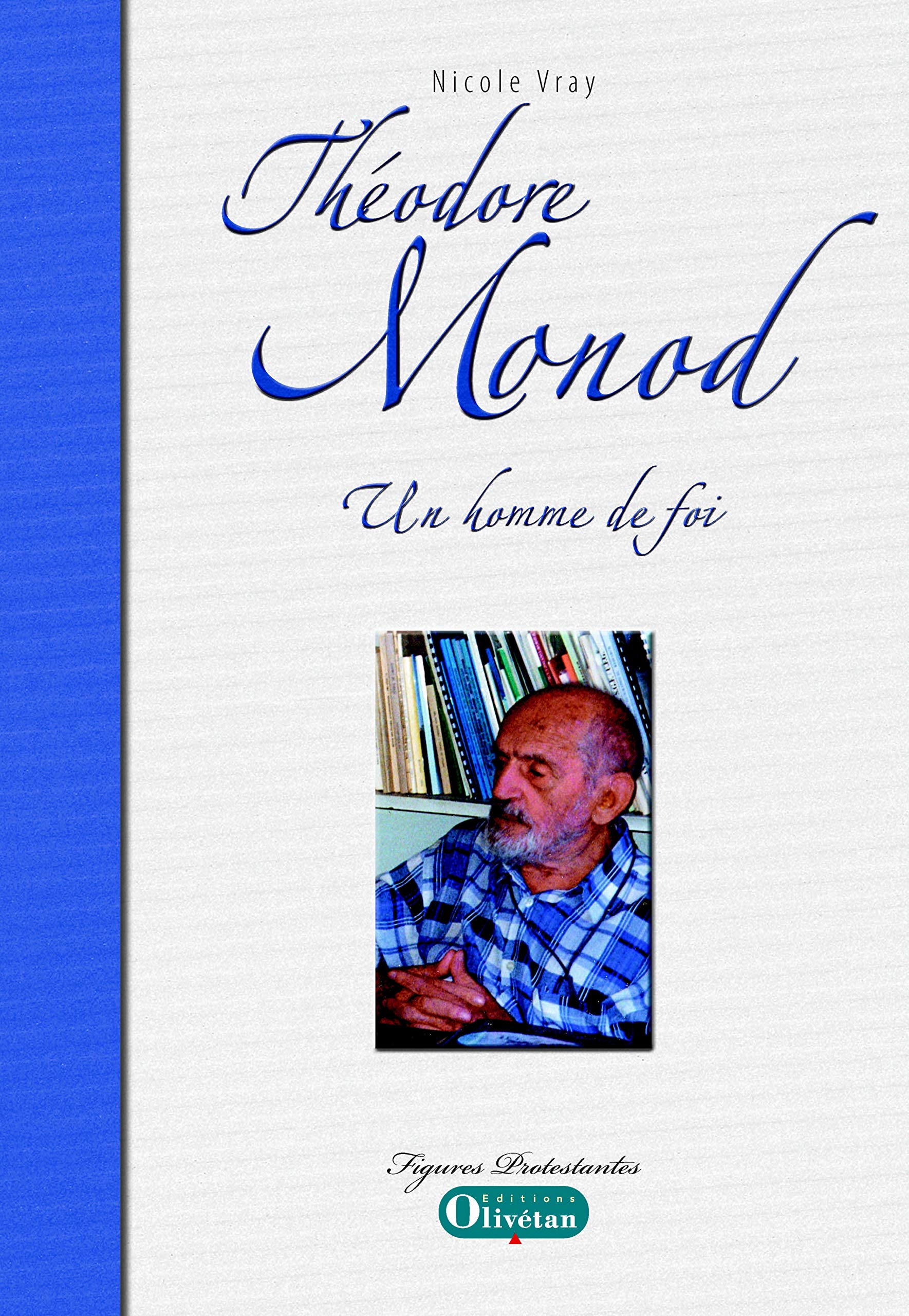 Théodore Monod, un homme de foi book