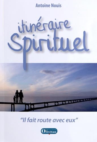 Itinéraire spirituel. Il fit route avec eux Books