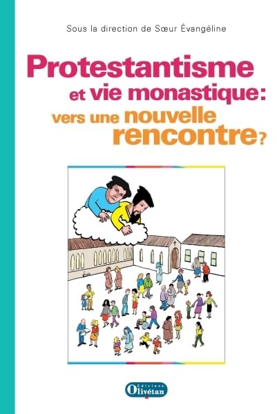 Protestantisme et vie monastique Vers une nouvelle rencontre Religion & Esotericism