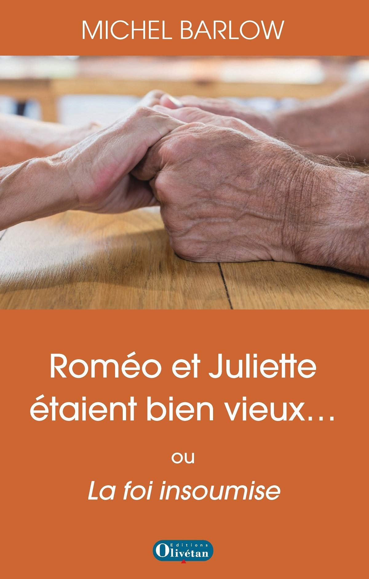 Roméo et Juliette étaient bien vieux: Ou La foi insoumise book