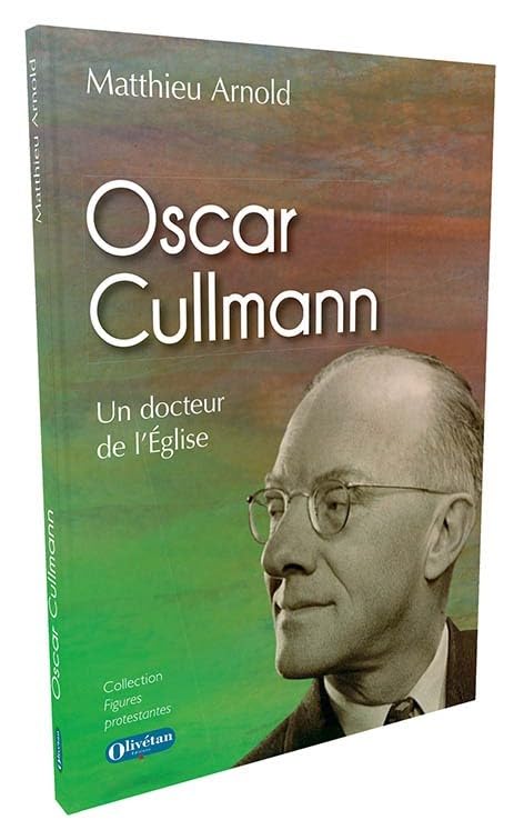 Oscar Cullmann. Un docteur de l'Eglise Religion & Esotericism