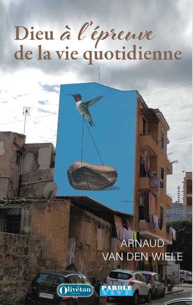 Dieu à l'épreuve de la vie quotidienne : conférences de carême 2022 Religion & Esotericism