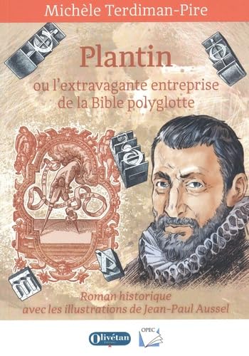 Plantin ou l'extravagante entreprise de la Bible polyglotte Politics & History