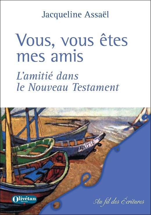 Vous, vous êtes mes amis: L'amitié dans le Nouveau Testament book